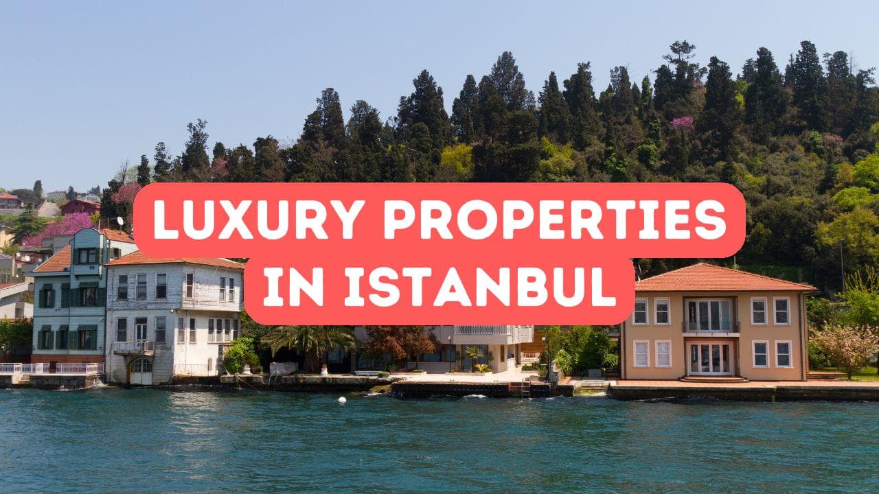 Luxury Properties in Istanbul