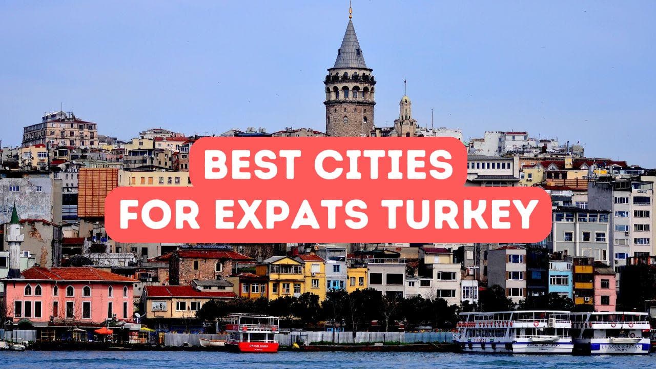 Best Cities in Turkey for Expat Living